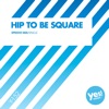 Hip To Be Square - Single