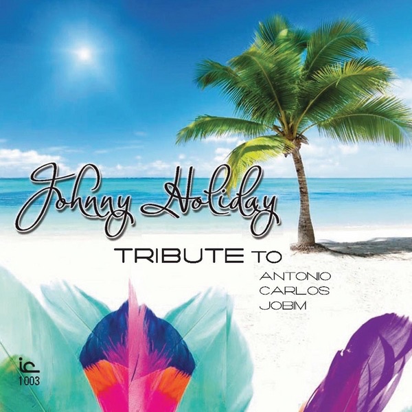 Обложка альбома «A Tribute to Antonio Carlos Jobim» — Johnny Holiday