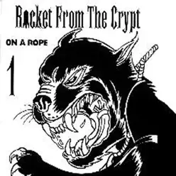 On a Rope - EP - Rocket From The Crypt