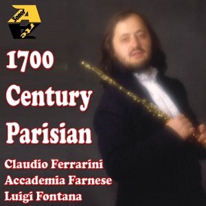 Claudio Ferrarini & Accademia Farnese: The Eighteenth Century Parisian, Blavet and Devienne