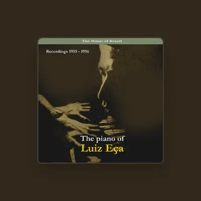 Listen to Luiz Eça, watch music videos, read bio, see tour dates & more!