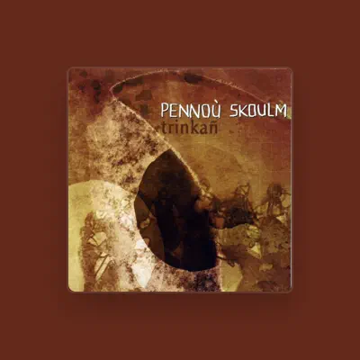 Listen to Pennoù Skoulm, watch music videos, read bio, see tour dates & more!