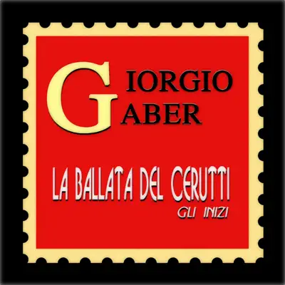 La ballata del Cerutti (Gli inizi -20 canzoni rimasterizzate) - Giorgio Gaber