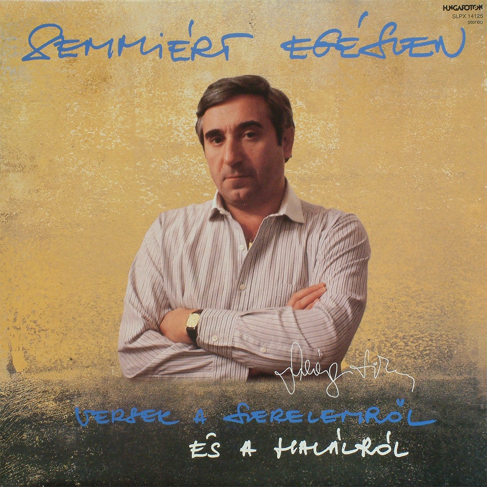 Обложка альбома «Semmiért Egészen» — Tibor Szilágyi