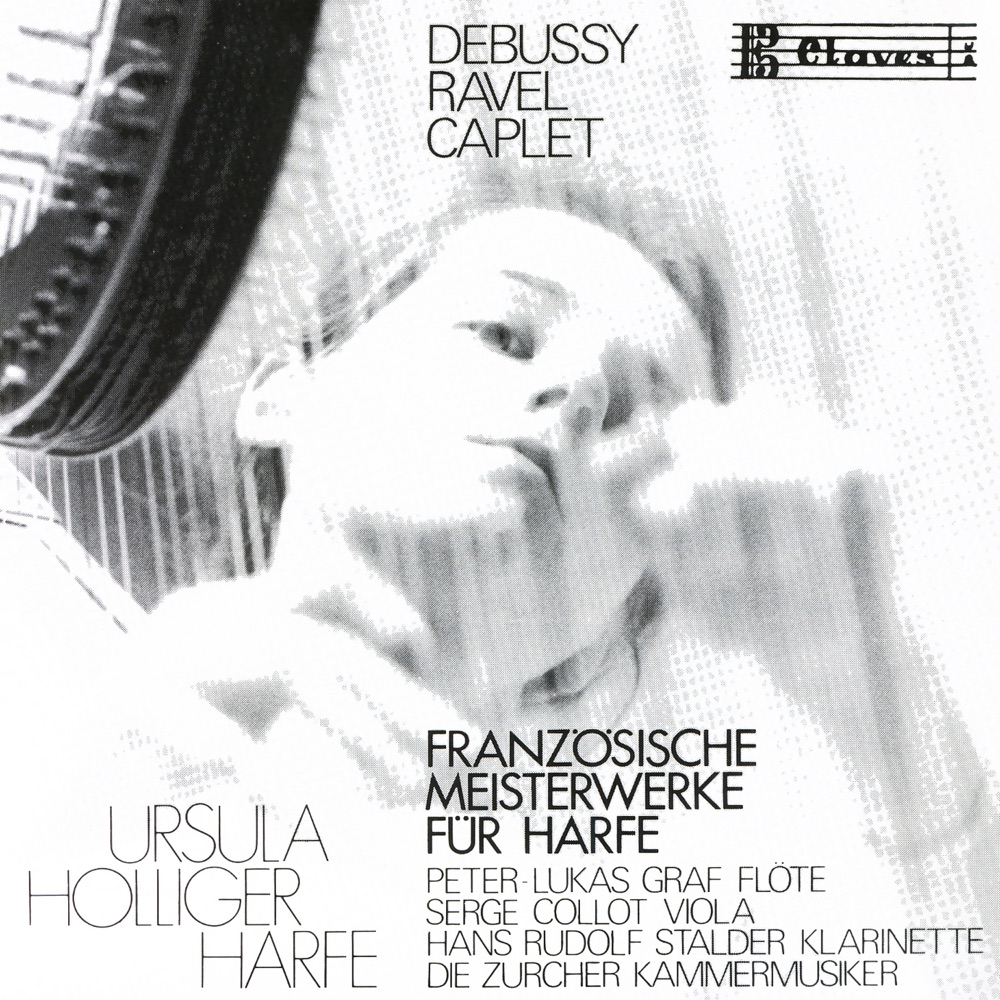 Обложка альбома «Ravel, Caplet & Debussy: Chamber Music for Harp» — Hans Rudolf Stalder, Die Zürcher Kammermusiker, Peter-Lukas Graf, Serge Collot & Ursula Holliger