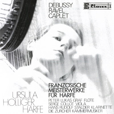Ravel, Caplet & Debussy: Chamber Music for Harp