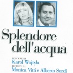 Splendore dell'acqua (Karol Wojtyla) [Le poesie di Karol Wojtyla, Papa Giovanni Paolo II, recitate da Monica Vitti ed Alberto Sordi]