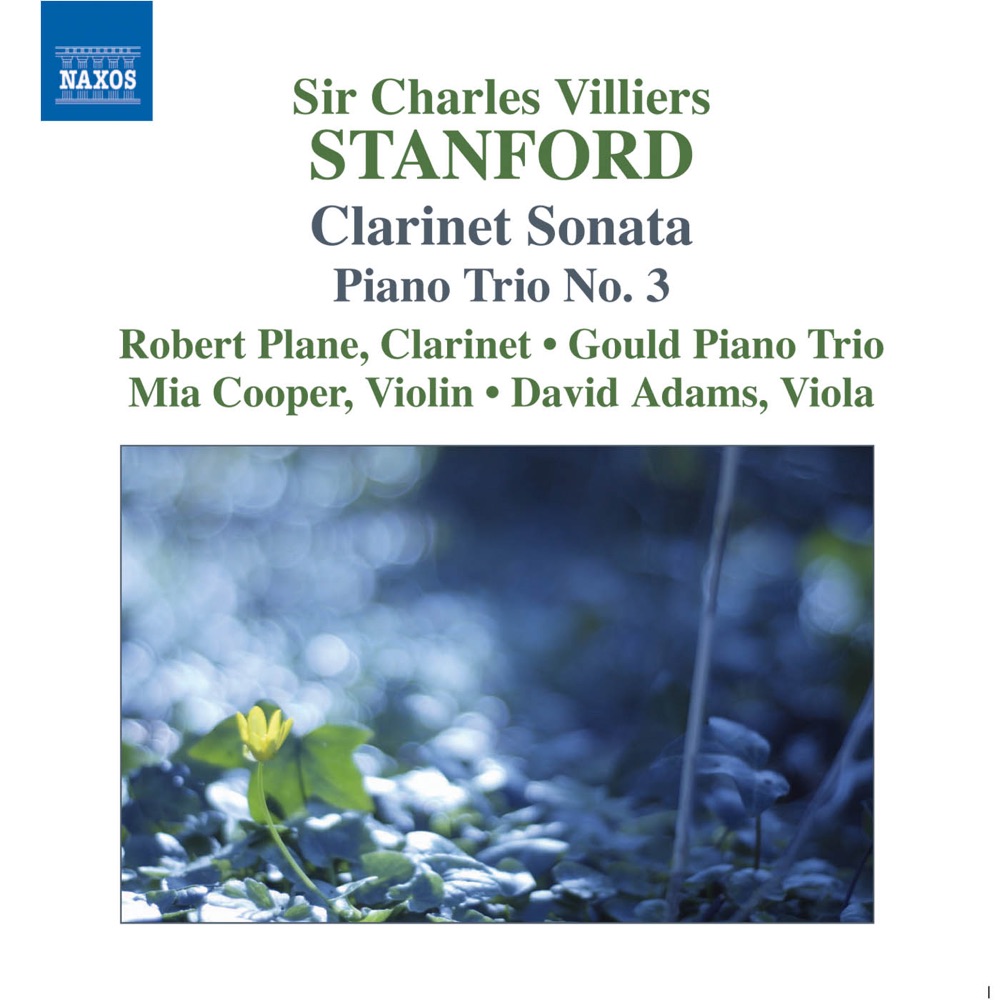 Обложка альбома «Stanford: Clarinet Sonata, Piano Trio No. 3» — David Adams, Gould Piano Trio & Mia Cooper