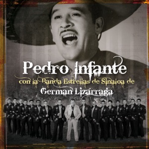 Pedro Infante Con la Banda Estrellas de Sinaloa de German Lizarraga