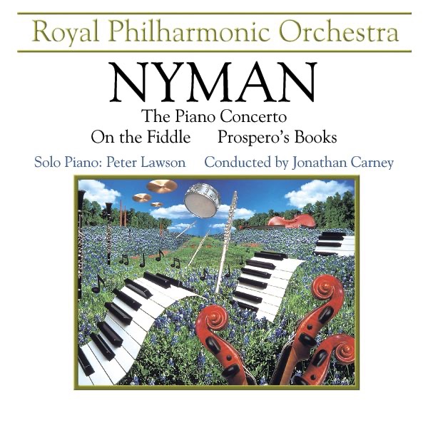 Nyman: The Piano Concertos & On the Fiddle, Prospero's Books