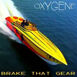 Brake That Gear - Oxygene Brake That Gear - Oxygene