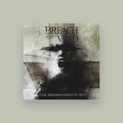Listen to Breach the Void, watch music videos, read bio, see tour dates & more!