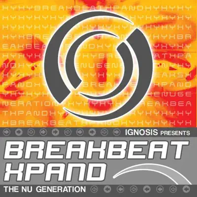 Various Artists adlı sanatçının Breakbeat Xpand - The Nu Generation albümünü dinle