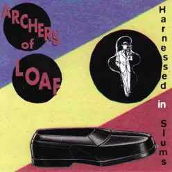 Harnessed In Slums - Archers Of Loaf Harnessed In Slums - Archers Of Loaf