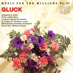 Music For The Millions Vol. 27 - Chr. W. Gluck - London Festival Orchestra Music For The Millions Vol. 27 - Chr. W. Gluck - London Festival Orchestra