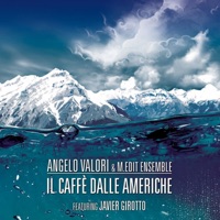 Il caffè dalle Americhe (feat. Javier Girotto) - Angelo Valori & M.Edit Ensemble