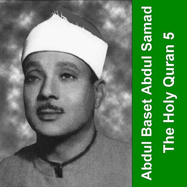 The Holy Quran - Cheikh Abdul Baset 5