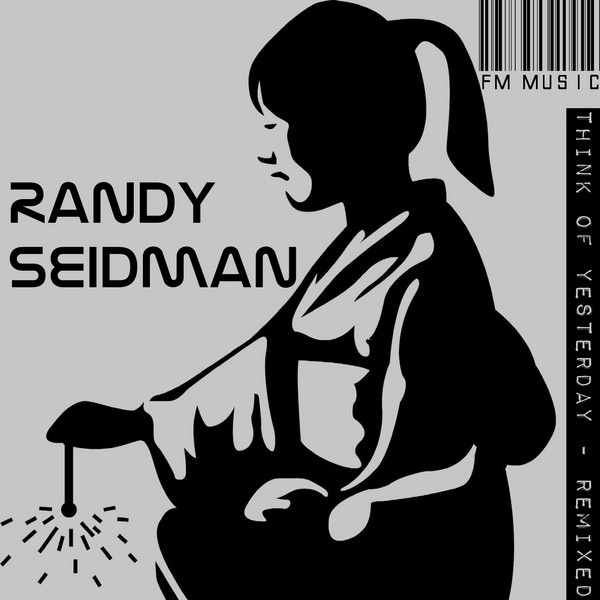 Обложка альбома «Think Of Yesterday - Remixed» — Randy Seidman