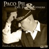 Paco Pil & Del Pino Brothers