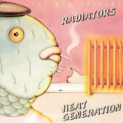 The Radiators adlı sanatçının Heat Generation albümünü dinle