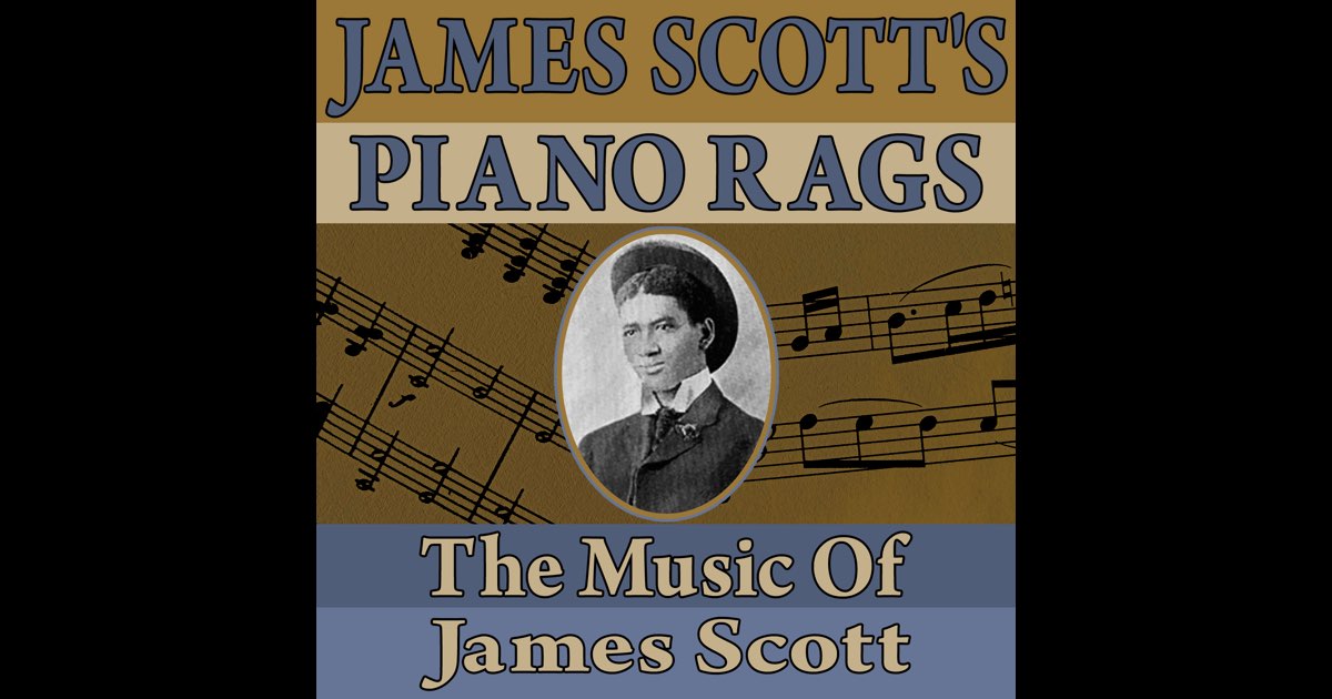 ‎James Scott's Piano Rags (The Music of James Scott) - Album by Jazz ...
