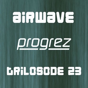 Progrez (Trilosode 23) - Single