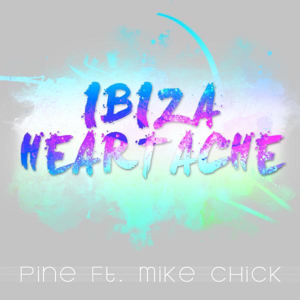 Ibiza Heartache (feat. Mike Chick)