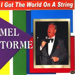 I Got the World On a String - Mel Tormé I Got the World On a String - Mel Tormé