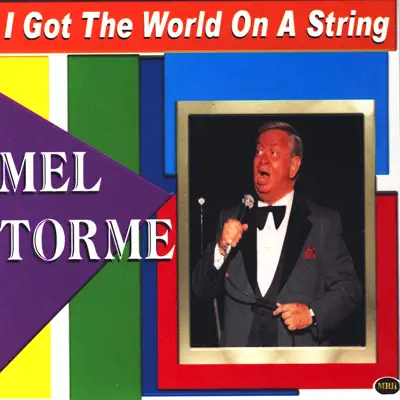 I Got the World On a String - Mel Tormé