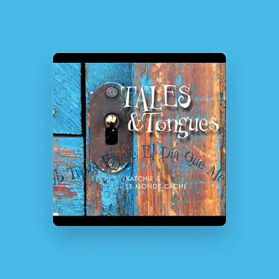 Ouve Katchie & Le Monde Caché, vê vídeos de música, lê a biografia, vê as datas da digressão e muito mais!
