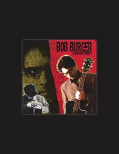Listen to Bob Burger, watch music videos, read bio, see tour dates & more!