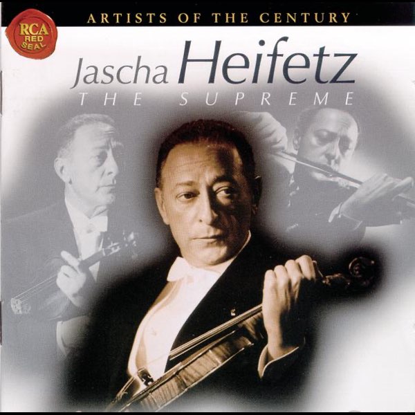 Artists of the Century: Jascha Heifetz - Album by Jascha Heifetz
