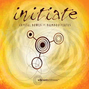 Initiate: Crystal Bowls & Bamboo Flutes