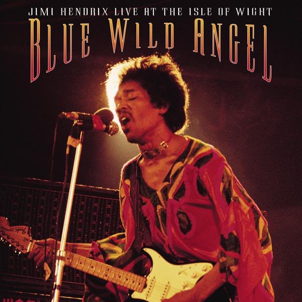 Blue Wild Angel: Live At the Isle of Wight - ジミ・ヘンドリックス