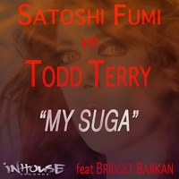 My Suga - Single - Todd Terry, Satoshi Fumi & Bridget Barkan