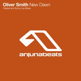 New Dawn (Original Mix) Oliver Smith