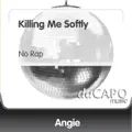 Killing me softly
