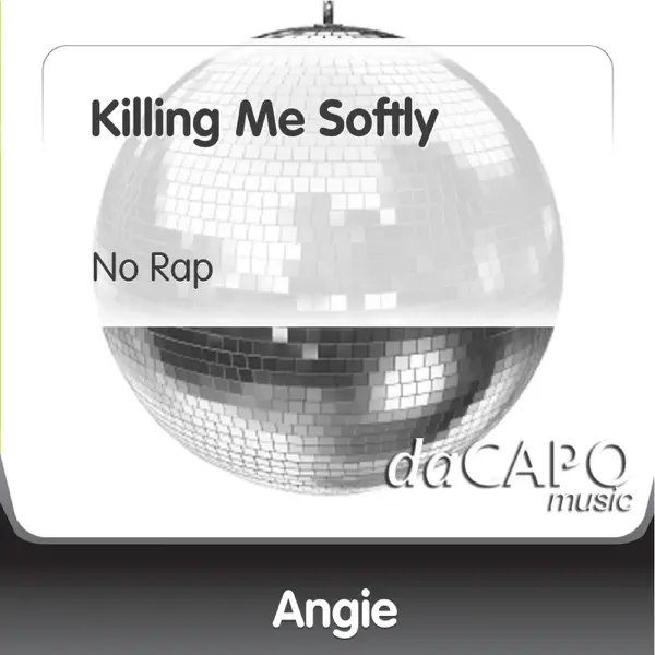 Killing Me Softly — Angie