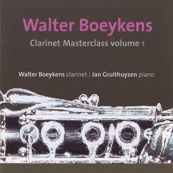 Walter Boeykens: Clarinet Masterclass, Vol. 1