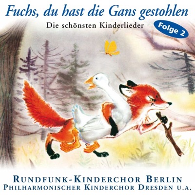 Fuchs, du hast die Gans gestohlen: Die schönsten Kinderlieder, Vol. 2