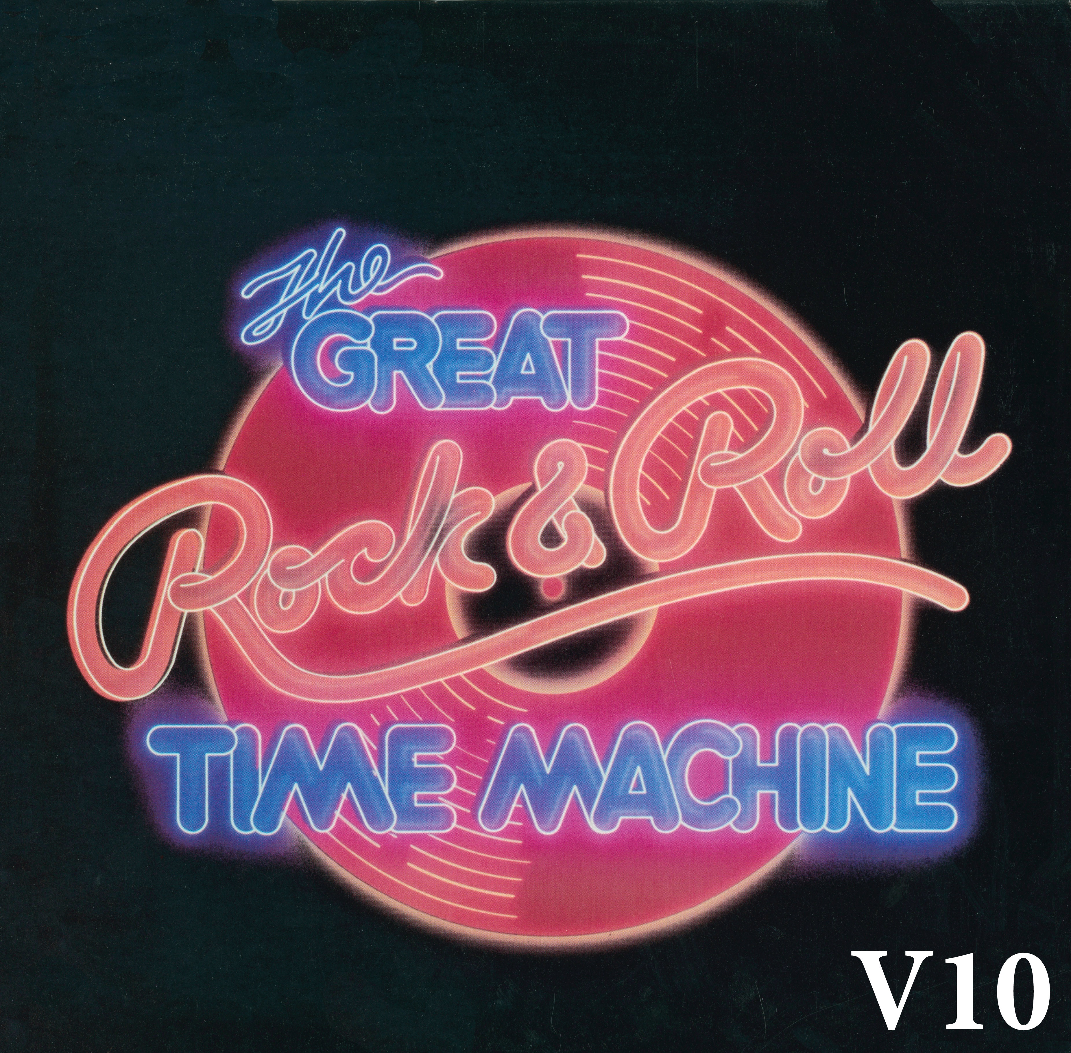 The Great Rock & Roll Time Machine Volume 10