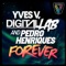 Forever - Yves V, Digital Lab & Pedro Henriques lyrics