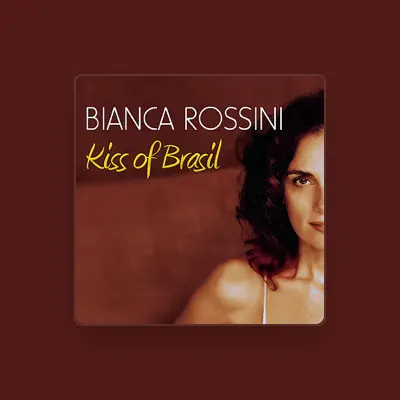 Listen to Bianca Rossini, watch music videos, read bio, see tour dates & more!