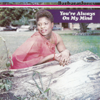 You Are Always On My Mind - Barbara Jones