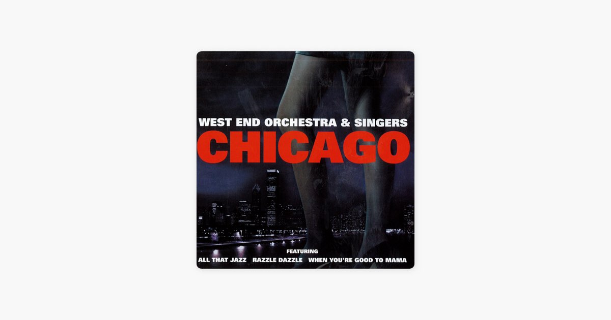 Chicago - ウェスト・エンド・オーケストラ & シンガーズのアルバム