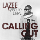 Calling Out (feat. Apollo Drive) - Lazee