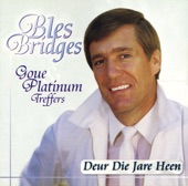 Bles Bridges - Eenmaal In Jou Lewe