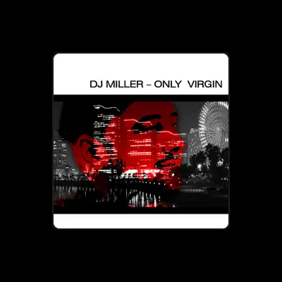 Listen to DJ Miller, watch music videos, read bio, see tour dates & more!