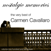 The Very Best Of Carmen Cavallaro (Nostalgic Memories Volume 117)
