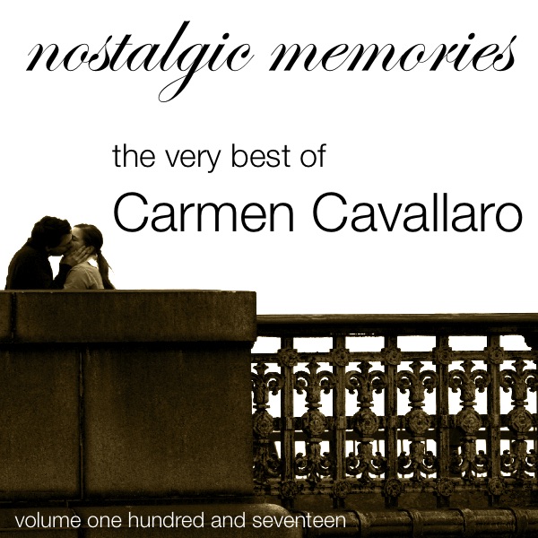 The Very Best Of Carmen Cavallaro (Nostalgic Memories Volume 117)